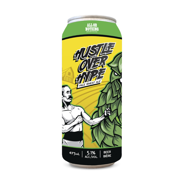 All Or Nothing Hustle Over Hype Pale Wheat Ale